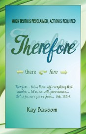 THEREFORE. When Truth is Proclaimed, Action is Required